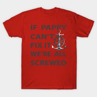 If Dad Can't Fix it we are Screwed T-Shirt